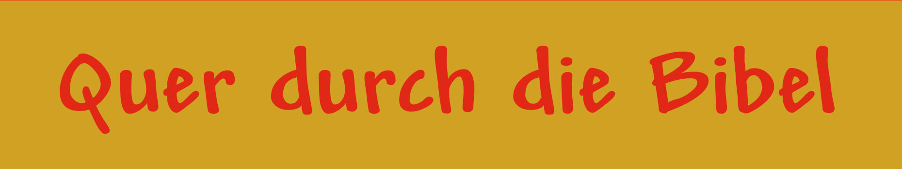 Quer durch die Bibel